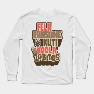 Legendary Afrobeat: Fela Kuti & Koola Lobitos Long Sleeve T-Shirt